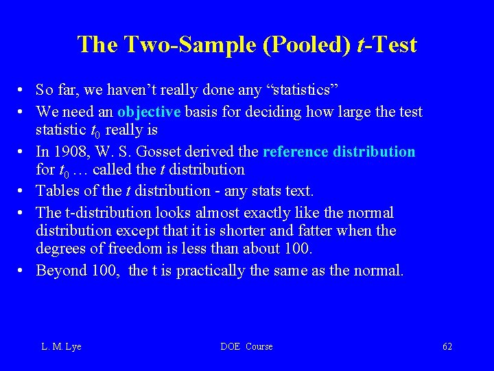 The Two-Sample (Pooled) t-Test • So far, we haven’t really done any “statistics” •