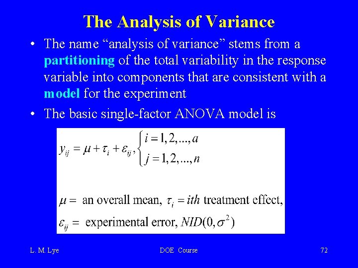 The Analysis of Variance • The name “analysis of variance” stems from a partitioning
