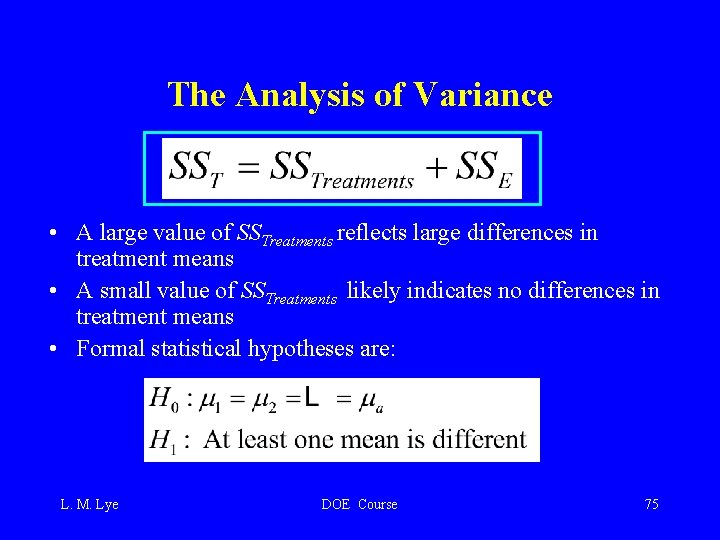 The Analysis of Variance • A large value of SSTreatments reflects large differences in