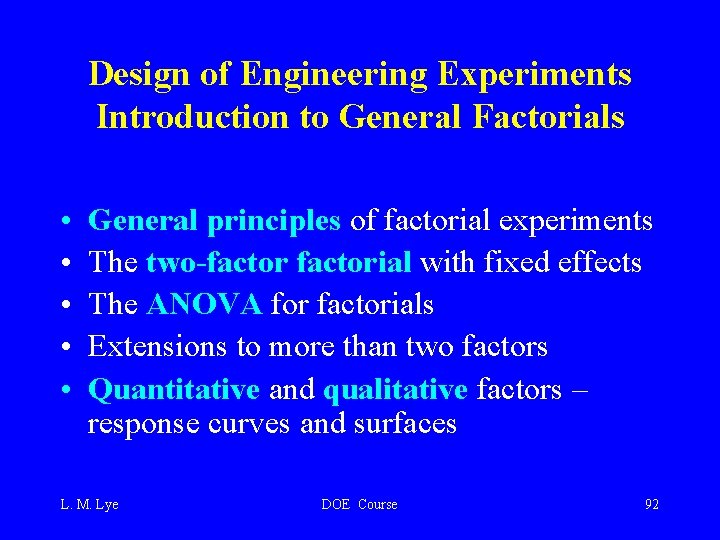 Design of Engineering Experiments Introduction to General Factorials • • • General principles of