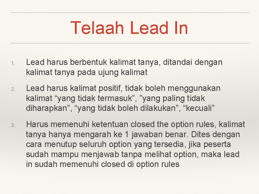 Telaah Lead In 1. 2. 3. Lead harus berbentuk kalimat tanya, ditandai dengan kalimat