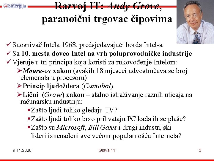 Razvoj IT: Andy Grove, paranoični trgovac čipovima ü Suosnivač Intela 1968, predsjedavajući borda Intel-a