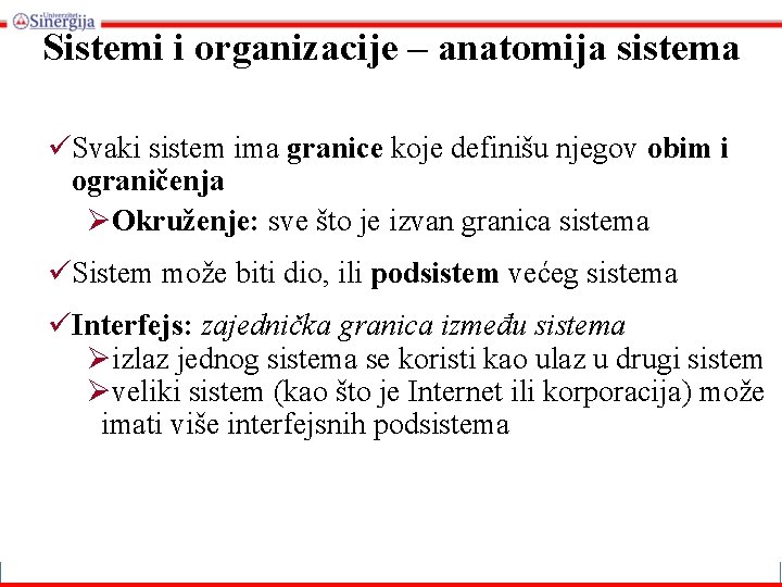 Sistemi i organizacije – anatomija sistema üSvaki sistem ima granice koje definišu njegov obim