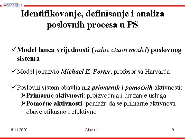 Identifikovanje, definisanje i analiza poslovnih procesa u PS üModel lanca vrijednosti (value chain model)