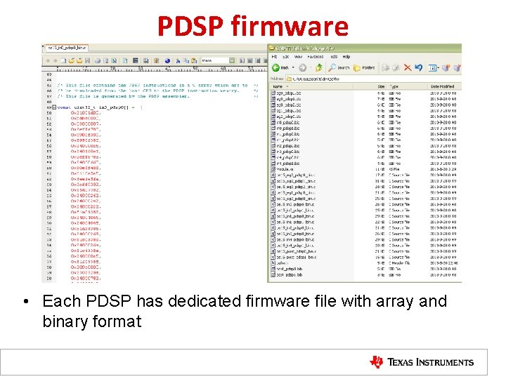PDSP firmware • Each PDSP has dedicated firmware file with array and binary format