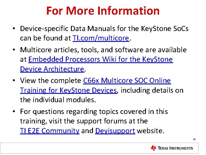 For More Information • Device-specific Data Manuals for the Key. Stone So. Cs can