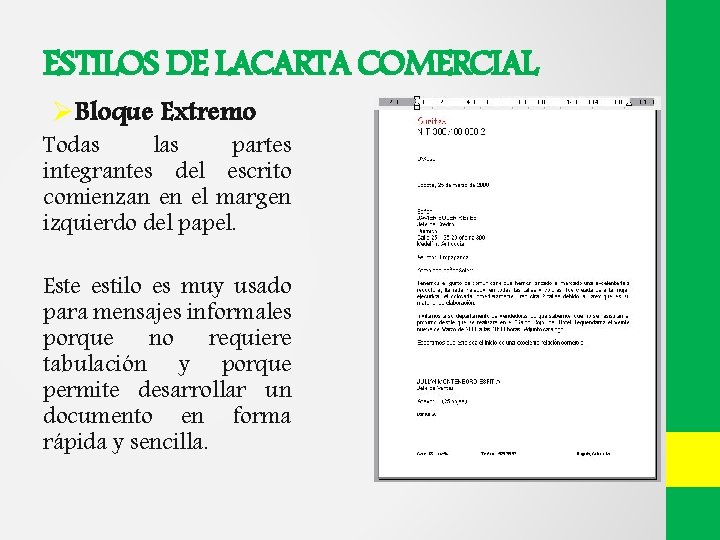 ESTILOS DE LACARTA COMERCIAL ØBloque Extremo Todas las partes integrantes del escrito comienzan en