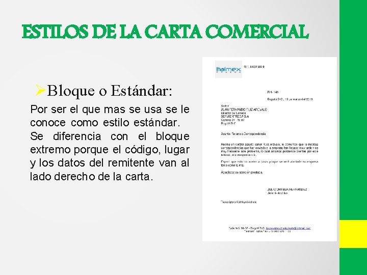 ESTILOS DE LA CARTA COMERCIAL ØBloque o Estándar: Por ser el que mas se