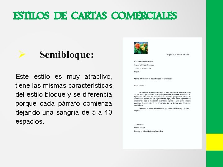 ESTILOS DE CARTAS COMERCIALES Ø Semibloque: Este estilo es muy atractivo, tiene las mismas