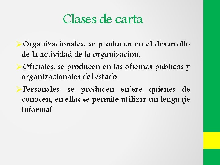 Clases de carta ØOrganizacionales: se producen en el desarrollo de la actividad de la