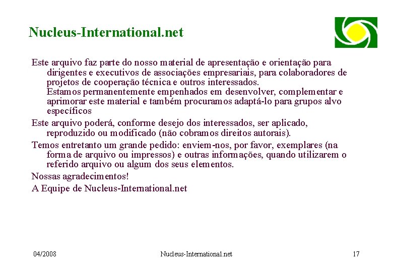 Nucleus-International. net Este arquivo faz parte do nosso material de apresentação e orientação para