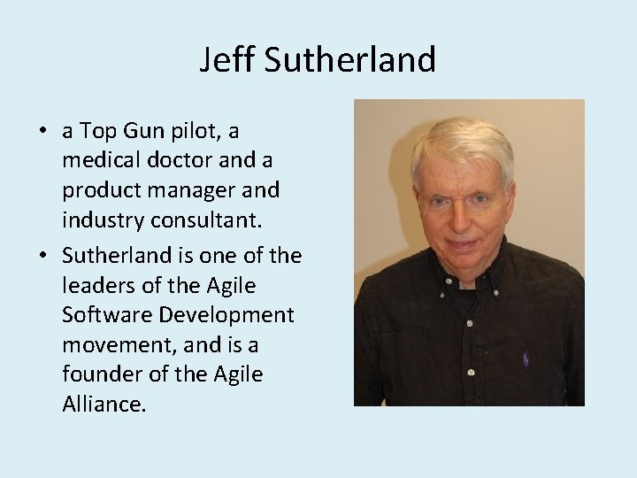 Jeff Sutherland • a Top Gun pilot, a medical doctor and a product manager