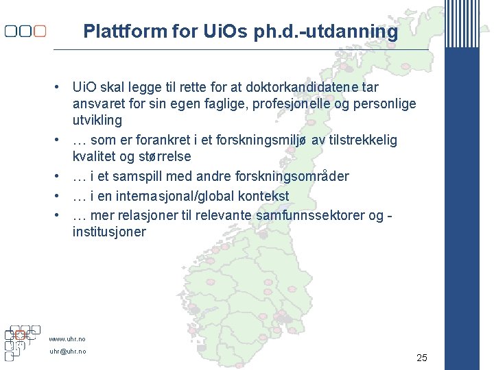 Plattform for Ui. Os ph. d. -utdanning • Ui. O skal legge til rette