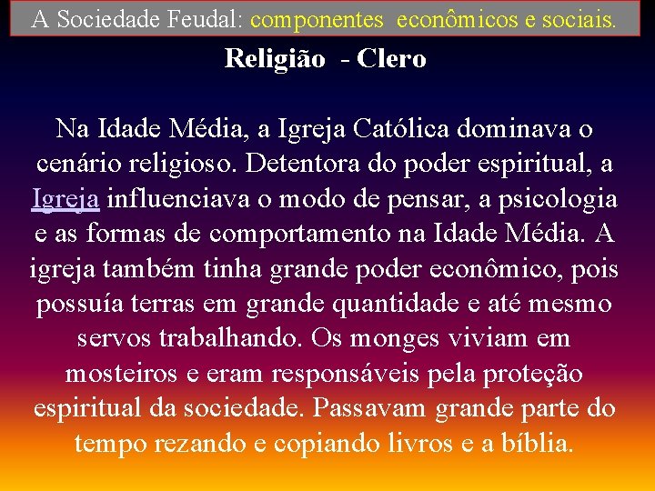 A Sociedade Feudal: componentes econômicos e sociais. Religião - Clero Na Idade Média, a