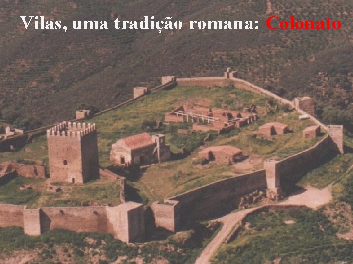 Vilas, uma tradição romana: Colonato 