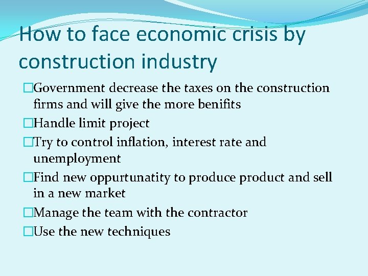 How to face economic crisis by construction industry �Government decrease the taxes on the