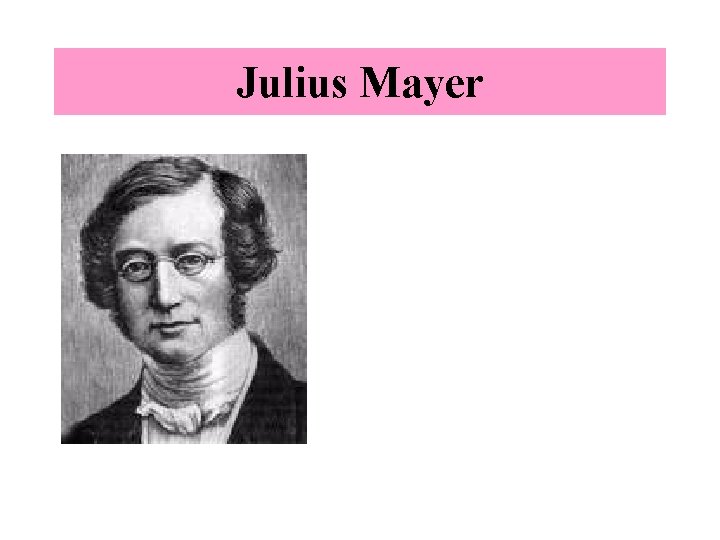 Julius Mayer Julius Mayer