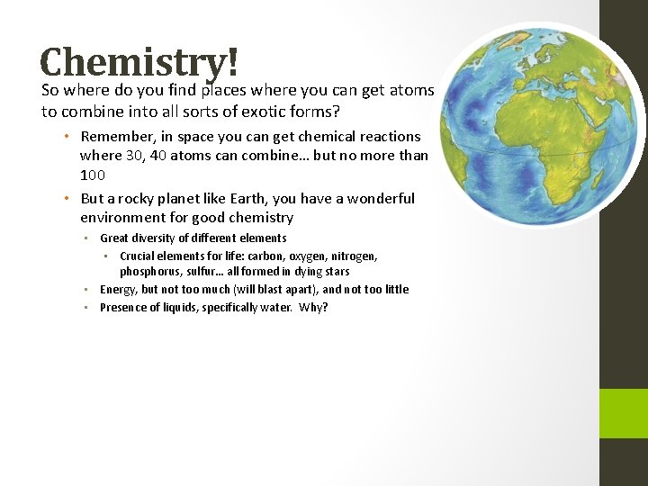 Chemistry! So where do you find places where you can get atoms to combine Chemistry! So where do you find places where you can get atoms to combine