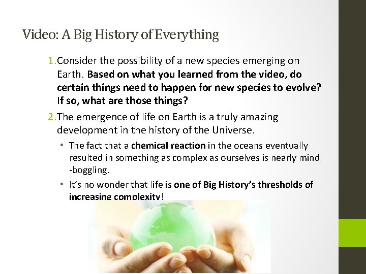 Video: A Big History of Everything 1. Consider the possibility of a new species Video: A Big History of Everything 1. Consider the possibility of a new species