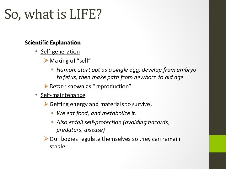 So, what is LIFE? Scientific Explanation • Self-generation Ø Making of “self” § Human: So, what is LIFE? Scientific Explanation • Self-generation Ø Making of “self” § Human: