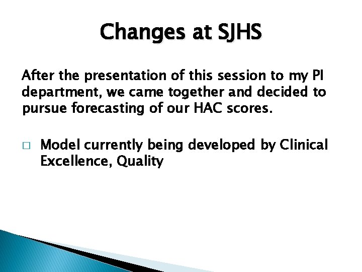 Changes at SJHS After the presentation of this session to my PI department, we