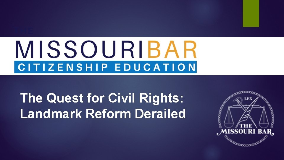 The Quest for Civil Rights: Landmark Reform Derailed The Quest for Civil Rights: Landmark Reform Derailed