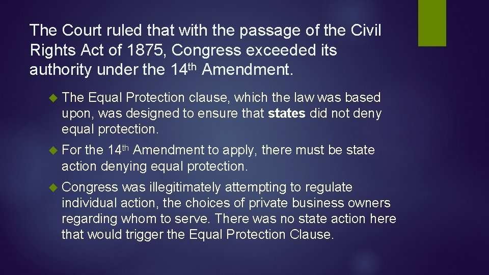 The Court ruled that with the passage of the Civil Rights Act of 1875, The Court ruled that with the passage of the Civil Rights Act of 1875,