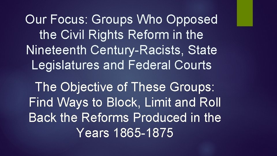 Our Focus: Groups Who Opposed the Civil Rights Reform in the Nineteenth Century-Racists, State Our Focus: Groups Who Opposed the Civil Rights Reform in the Nineteenth Century-Racists, State