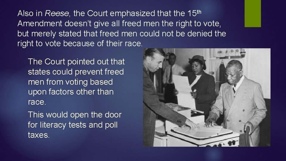 Also in Reese, the Court emphasized that the 15 th Amendment doesn’t give all Also in Reese, the Court emphasized that the 15 th Amendment doesn’t give all