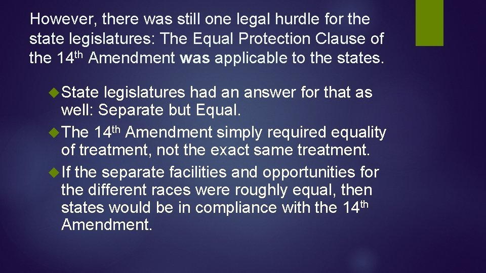 However, there was still one legal hurdle for the state legislatures: The Equal Protection However, there was still one legal hurdle for the state legislatures: The Equal Protection