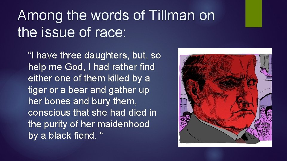 Among the words of Tillman on the issue of race: “I have three daughters, Among the words of Tillman on the issue of race: “I have three daughters,