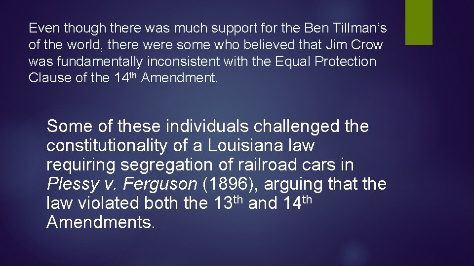 Even though there was much support for the Ben Tillman’s of the world, there Even though there was much support for the Ben Tillman’s of the world, there
