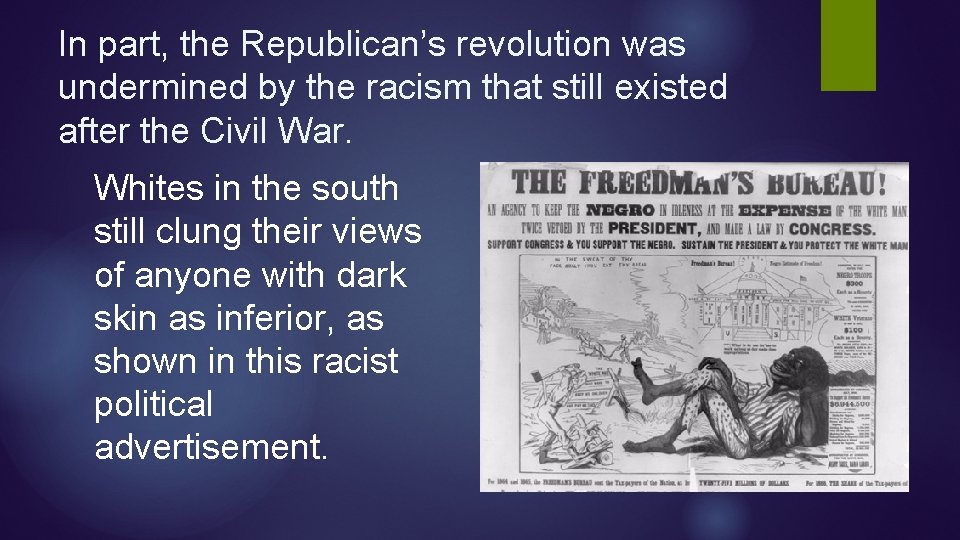 In part, the Republican’s revolution was undermined by the racism that still existed after In part, the Republican’s revolution was undermined by the racism that still existed after
