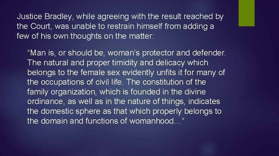 Justice Bradley, while agreeing with the result reached by the Court, was unable to Justice Bradley, while agreeing with the result reached by the Court, was unable to