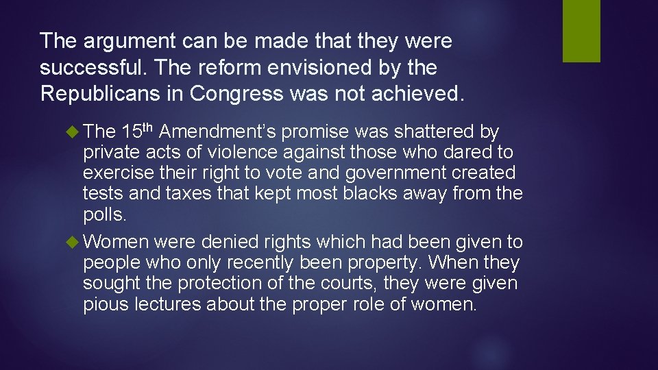 The argument can be made that they were successful. The reform envisioned by the The argument can be made that they were successful. The reform envisioned by the