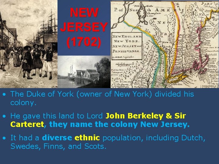 NEW JERSEY (1702) (1702 • The Duke of York (owner of New York) divided