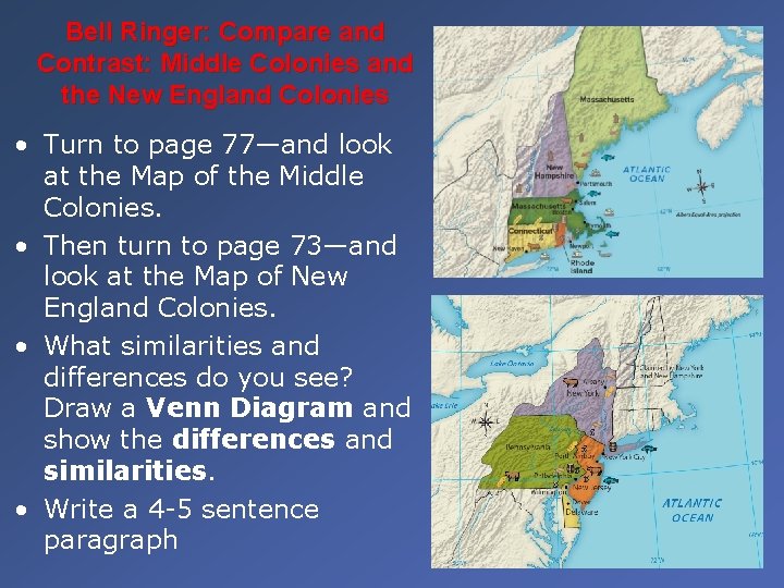 Bell Ringer: Compare and Contrast: Middle Colonies and the New England Colonies • Turn Bell Ringer: Compare and Contrast: Middle Colonies and the New England Colonies • Turn