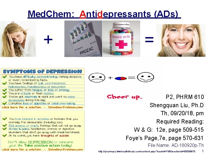 Med. Chem: Antidepressants (ADs) + = P 2, PHRM 610 Shengquan Liu, Ph. D Med. Chem: Antidepressants (ADs) + = P 2, PHRM 610 Shengquan Liu, Ph. D