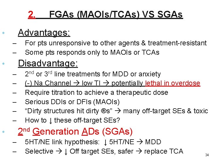 2. FGAs (MAOIs/TCAs) VS SGAs Advantages: • – – For pts unresponsive to other 2. FGAs (MAOIs/TCAs) VS SGAs Advantages: • – – For pts unresponsive to other