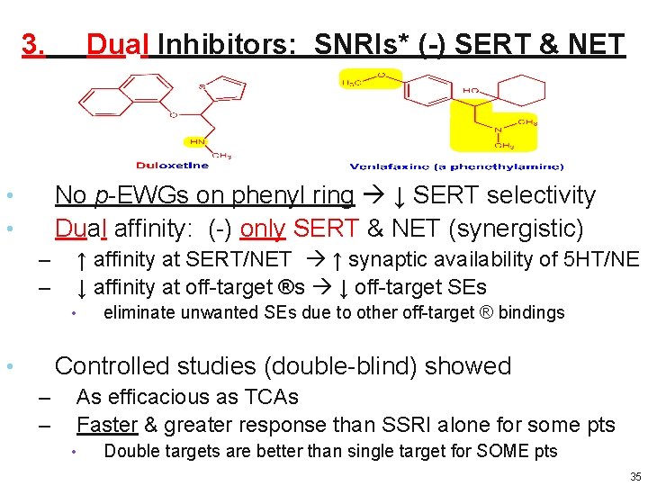 3. Dual Inhibitors: SNRIs* (-) SERT & NET No p-EWGs on phenyl ring ↓ 3. Dual Inhibitors: SNRIs* (-) SERT & NET No p-EWGs on phenyl ring ↓