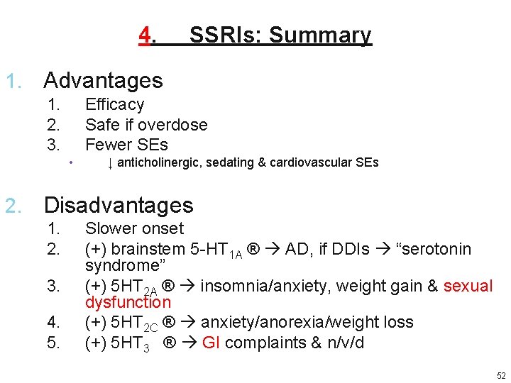4. 1. Advantages 1. 2. 3. Efficacy Safe if overdose Fewer SEs • 2. 4. 1. Advantages 1. 2. 3. Efficacy Safe if overdose Fewer SEs • 2.