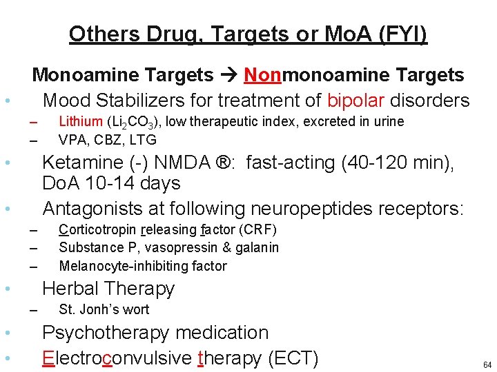 Others Drug, Targets or Mo. A (FYI) • Monoamine Targets Nonmonoamine Targets Mood Stabilizers Others Drug, Targets or Mo. A (FYI) • Monoamine Targets Nonmonoamine Targets Mood Stabilizers