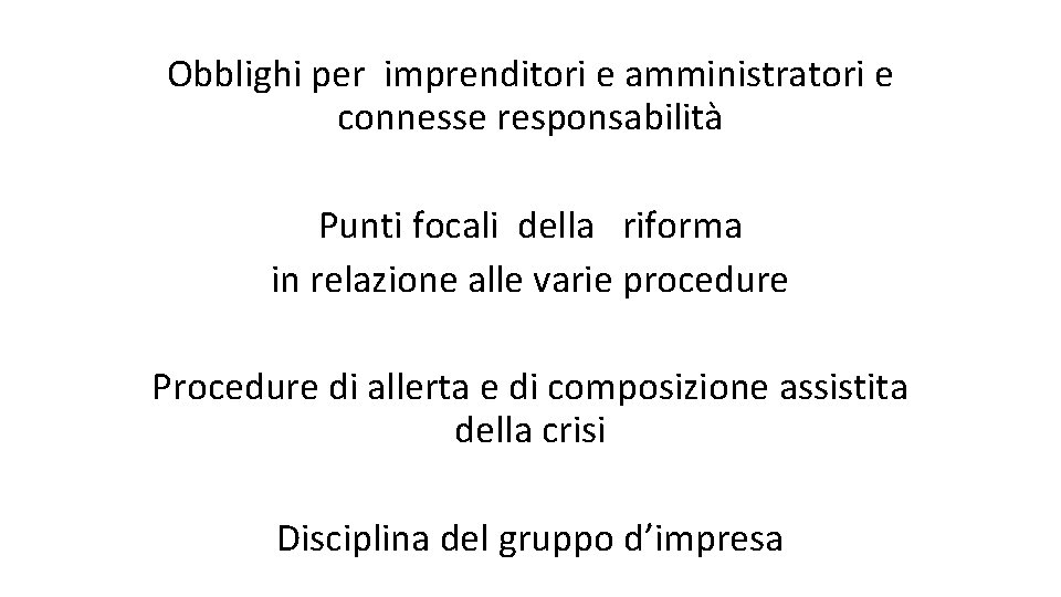 Obblighi per imprenditori e amministratori e connesse responsabilità Punti focali della riforma in relazione