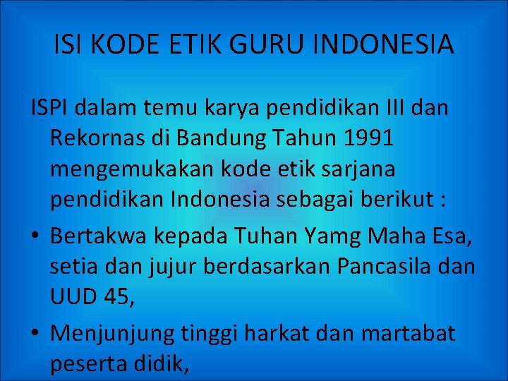ISI KODE ETIK GURU INDONESIA ISPI dalam temu karya pendidikan III dan Rekornas di