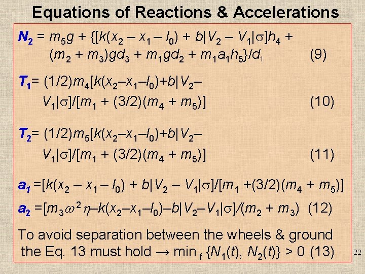 Equations of Reactions & Accelerations N 2 = m 5 g + {[k(x 2