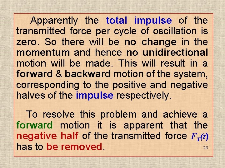  Apparently the total impulse of the transmitted force per cycle of oscillation is