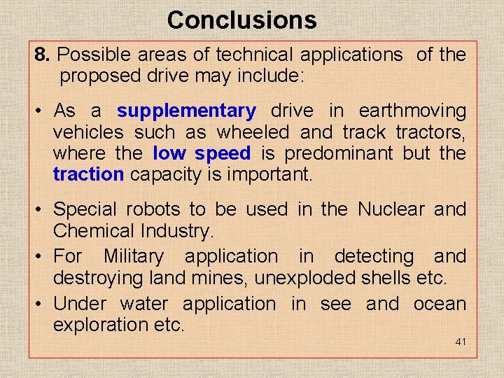 Conclusions 8. Possible areas of technical applications of the proposed drive may include: •