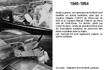 1945 -1954 Après la guerre, une quinzaine de Norécrin sont modifiés en avions sanitaires,