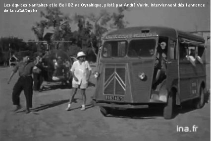 Les équipes sanitaires et le Bell G 2 de Gyrafrique, piloté par André Voirin,