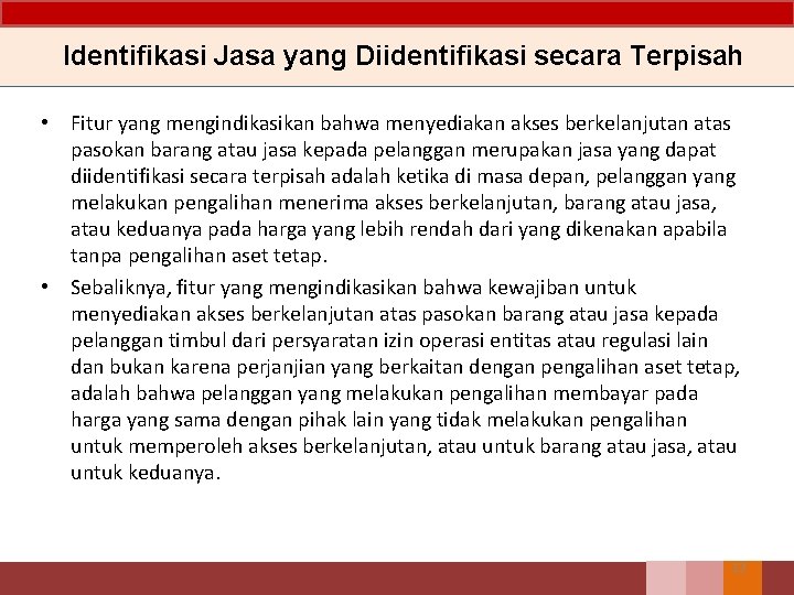 Identifikasi Jasa yang Diidentifikasi secara Terpisah • Fitur yang mengindikasikan bahwa menyediakan akses berkelanjutan